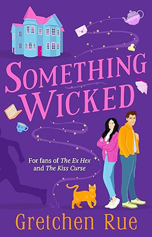 Something Wicked - Your Next Witchy Rom-Com for Autumn 2023! for Fans of the Ex Hex and the Kiss Curse
